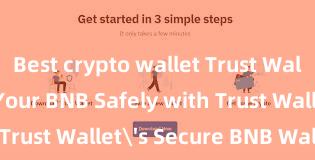 Best crypto wallet Trust Wallet Store Your BNB Safely with Trust Wallet's Secure BNB Wallet